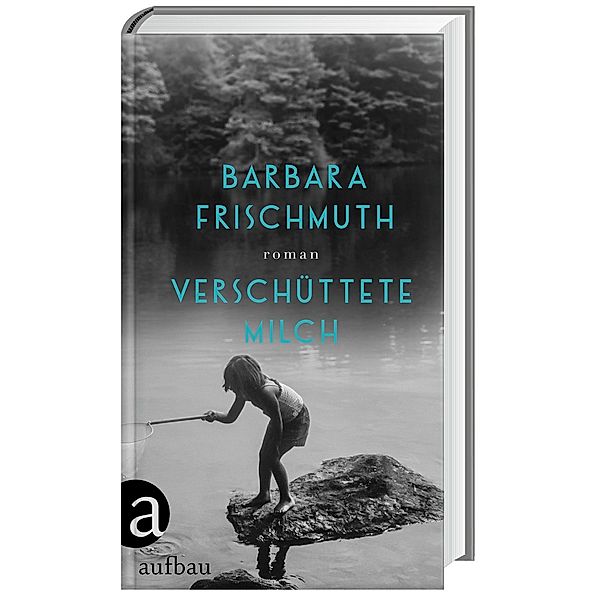 Verschüttete Milch, Barbara Frischmuth