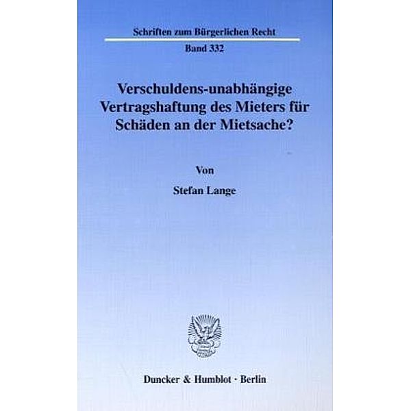 Verschuldens-unabhängige Vertragshaftung des Mieters für Schäden an der Mietsache?, Stefan Lange