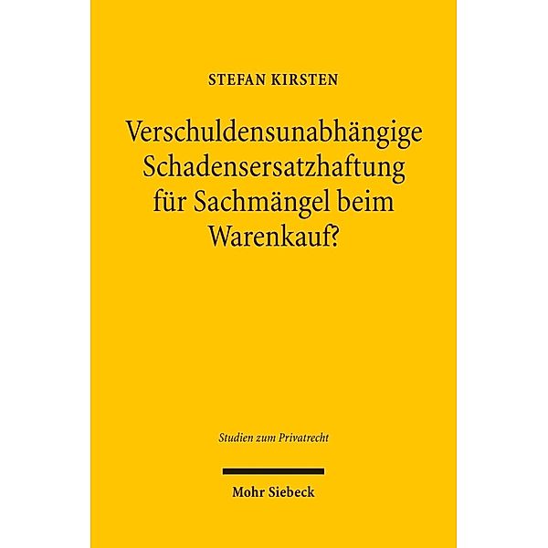 Verschuldensunabhängige Schadensersatzhaftung für Sachmängel beim Warenkauf?, Stefan Kirsten