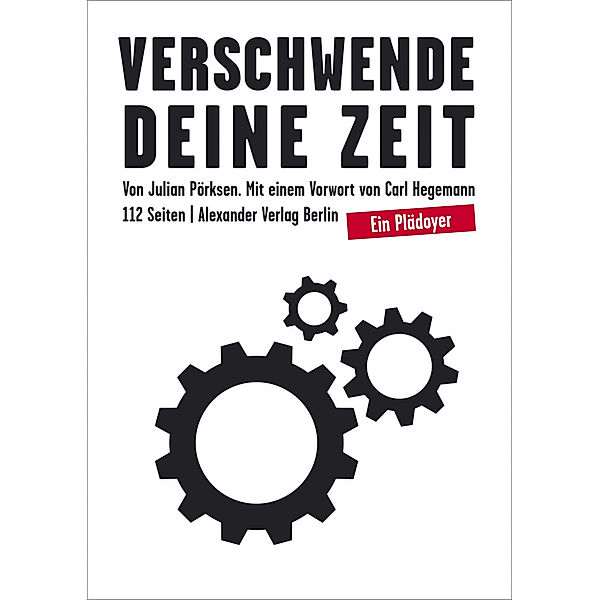 Verschwende Deine Zeit, Julian Pörksen