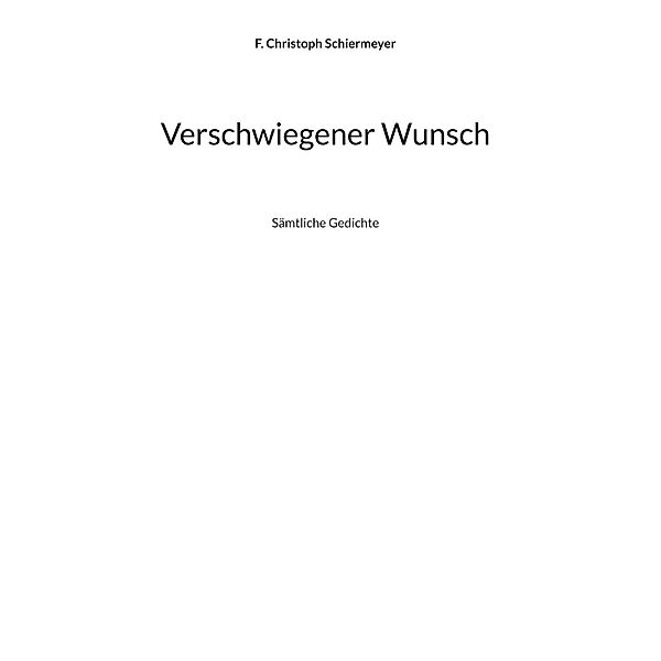 Verschwiegener Wunsch, F. Christoph Schiermeyer