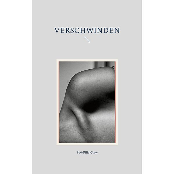 Verschwinden, Zoé-Filiz Glaw