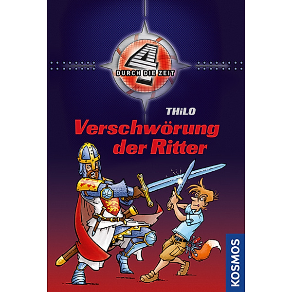 Verschwörung der Ritter / 4 durch die Zeit Bd.5, Thilo