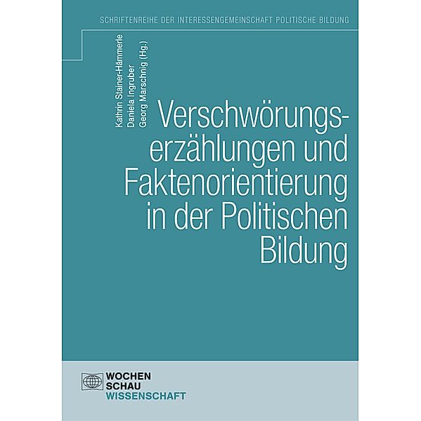 Verschwörungserzählungen und Faktenorientierung in der Politischen Bildung / Schriftenreihe der IGPB