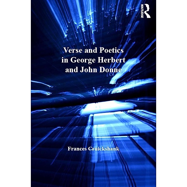 Verse and Poetics in George Herbert and John Donne, Frances Cruickshank