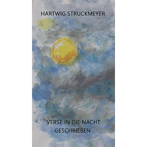 Verse in die Nacht geschrieben, Hartwig Struckmeyer