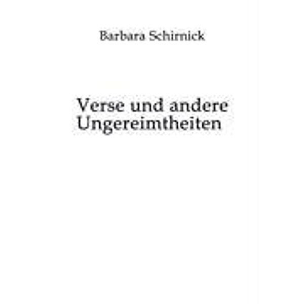 Verse und andere Ungereimtheiten, Barbara Schirnick