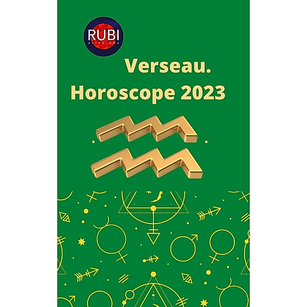 Verseau. Horoscope 2023, Rubi Astrologa