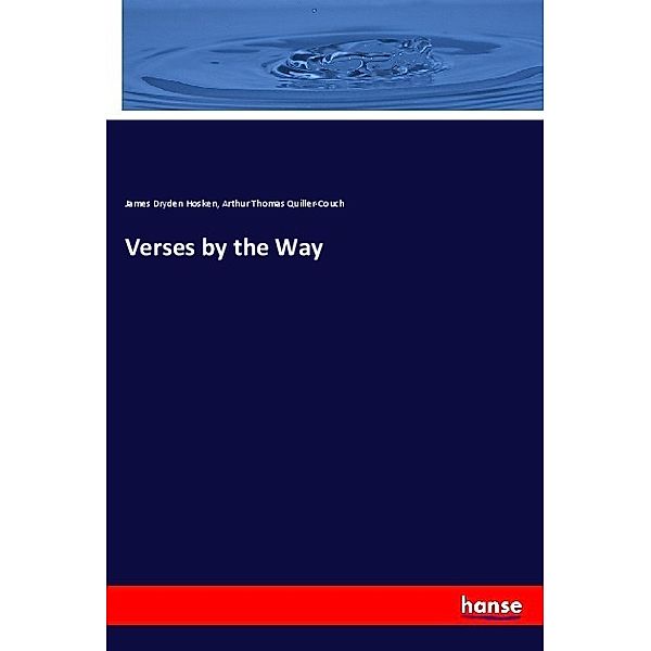 Verses by the Way, James Dryden Hosken, Arthur Thomas Quiller-Couch