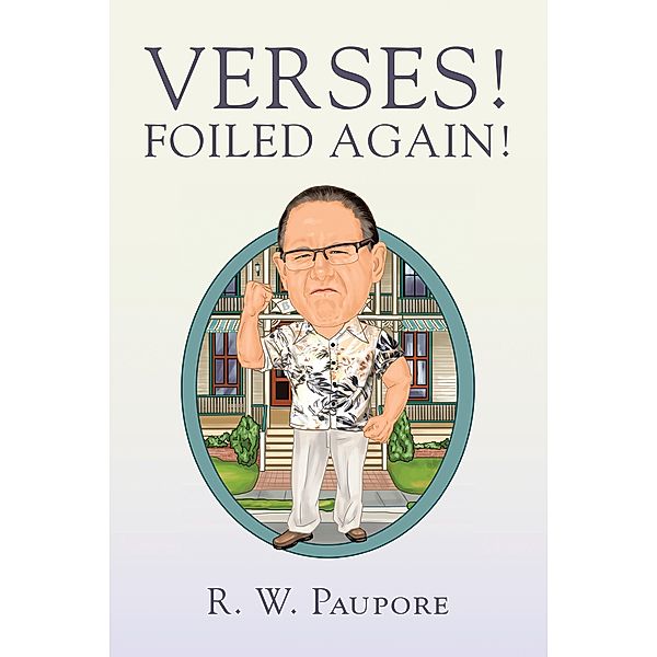 Verses! Foiled Again!, R. W. Paupore