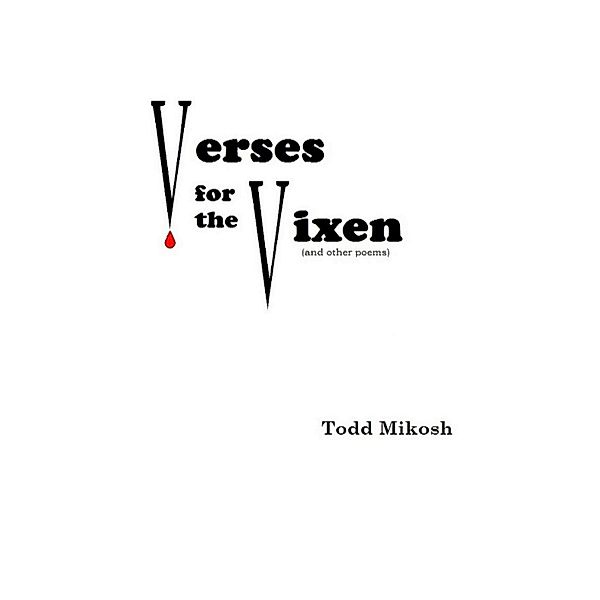 Verses for the Vixen (and Other Poems), Todd Mikosh