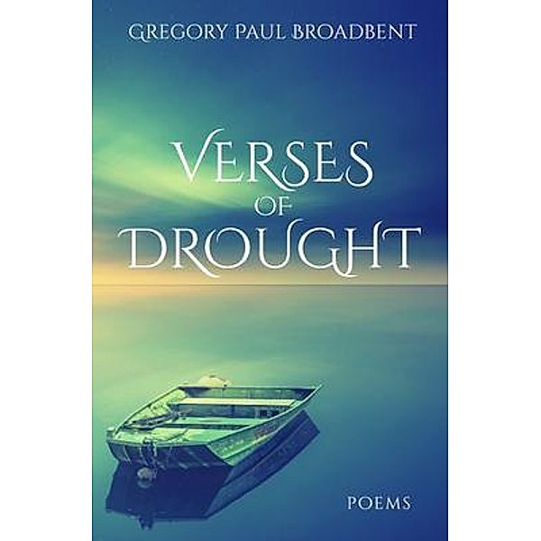 Verses of Drought, Gregory Broadbent