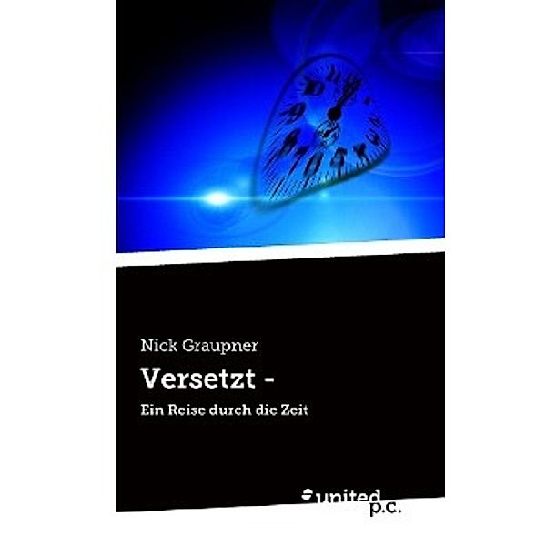 Versetzt -, Nick Graupner