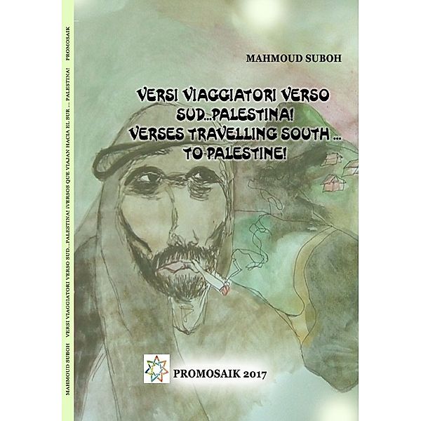 Versi viaggiatori verso sud...Palestina! Verses travelling South ... to Palestine!, Mahmoud Suboh