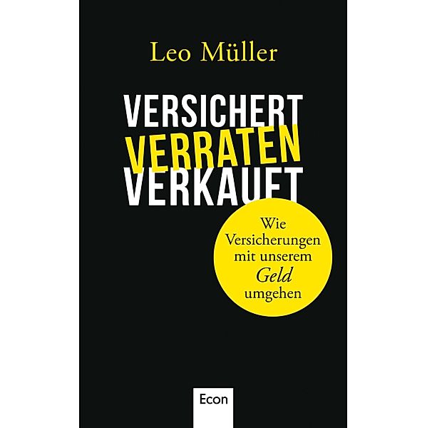 Versichert, verraten, verkauft / Ullstein eBooks, Leo Müller