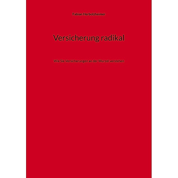 Versicherung radikal, Fabian Herbolzheimer