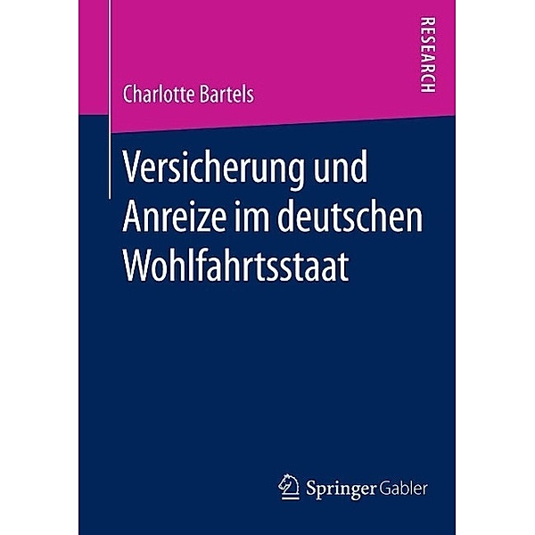 Versicherung und Anreize im deutschen Wohlfahrtsstaat, Charlotte Bartels