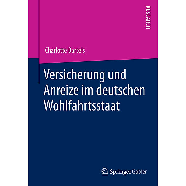 Versicherung und Anreize im deutschen Wohlfahrtsstaat, Charlotte Bartels
