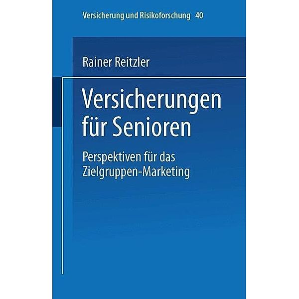 Versicherungen für Senioren / Versicherung und Risikoforschung Bd.40, Rainer Reitzler