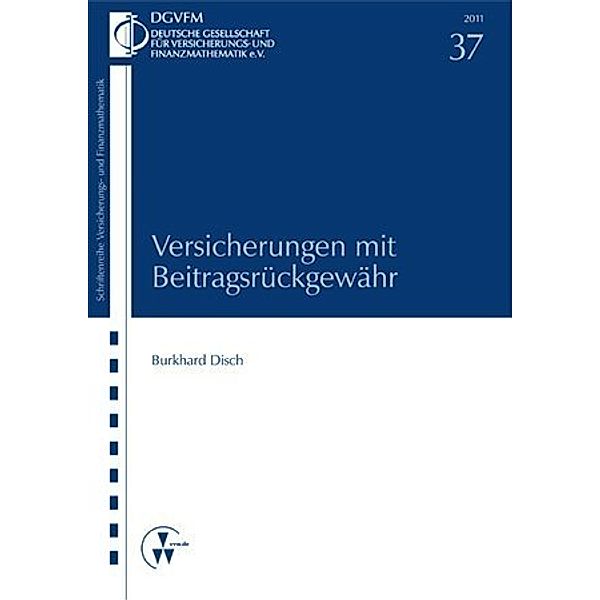 Versicherungen mit Beitragsrückgewähr, Burkhard Disch