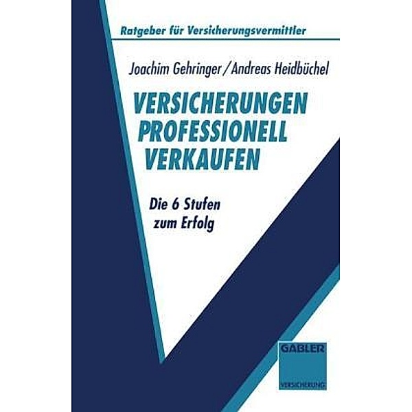 Versicherungen professionell verkaufen, Joachim Gehringer, Andreas Heidbüchel