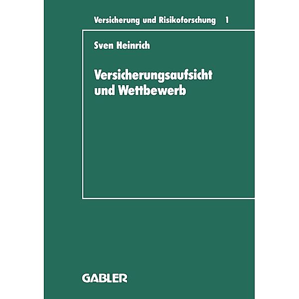 Versicherungsaufsicht und Wettbewerb / Versicherung und Risikoforschung, Sven Heinrich