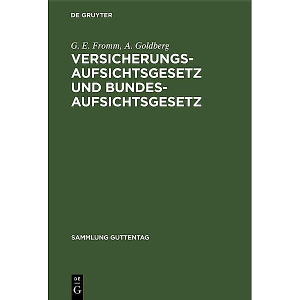 Versicherungsaufsichtsgesetz und Bundesaufsichtsgesetz / Sammlung Guttentag Bd.259, G. E. Fromm, A. Goldberg