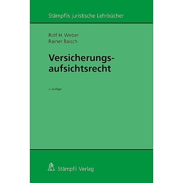 Versicherungsaufsichtsrecht / Stämpflis juristische Lehrbücher, Rolf H. Weber, Rainer Baisch