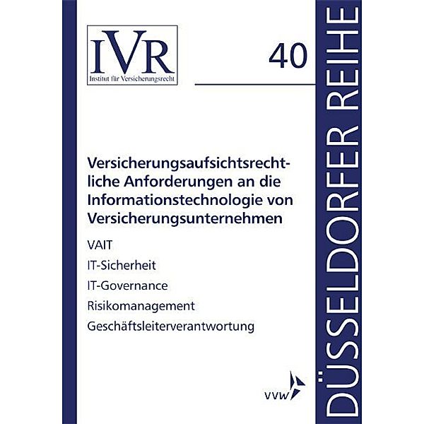 Versicherungsaufsichtsrechtliche Anforderungen an die Informationstechnologie von Versicherungsunternehmen