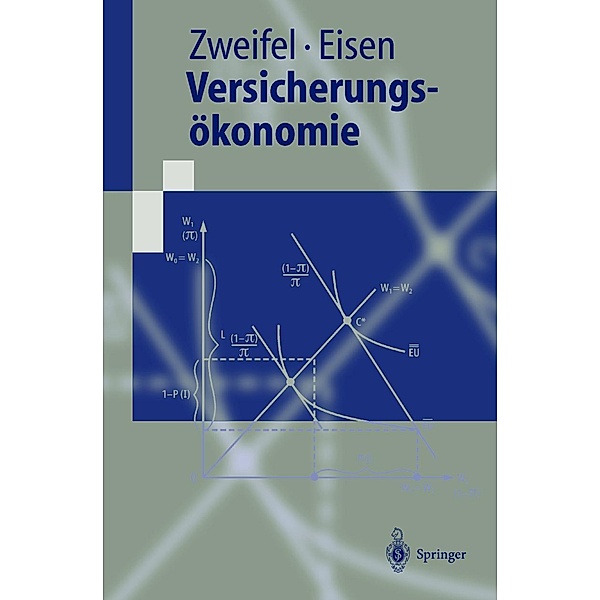 Versicherungsökonomie / Springer-Lehrbuch, Peter Zweifel, Roland Eisen