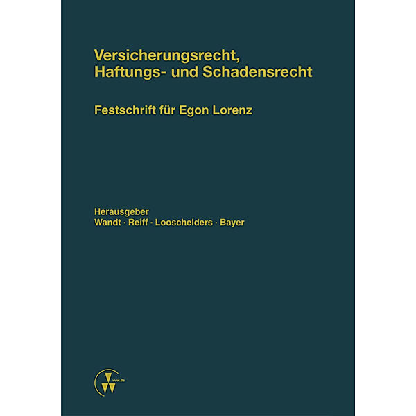 Versicherungsrecht, Haftungs- und Schadensrecht, Hans-Jürgen Ahrens, Christian Armbrüster, Christian von Bar, Horst Baumann, Walter Bayer, Oliver Brand, Christoph Brömmelmeyer, Jürgen Bürkle, Erwin Deutsch, Meinrad Dreher, Jörg Frank von Fürstenwerth, Natascha Sasserath-Alberti, Markus Gehrlein, Hans Chr. Grigoleit, Johannes Hager, Günter Hirsch, Christian Huber, Lothar Jaeger, Ulrich Knappmann, Peter Koch, Robert Koch, Helmut Köhler, Ingo Koller, Helmut Koziol, Theo Langheid, Leander D Loacker, Dirk Looschelders, Gerda Müller, Helmut Müller, Thomas Pfeiffer, Eduard Picker, Petra Pohlmann, Peter Präve, Frank Reinhard, Christian Rolfs, Herbert Roth, Wulf-Henning Roth, Rolf Sack, Wolf-Rüdiger Schenke, Gottfried Schiemann, Hans-Peter Schwintowski, Andreas Spickhoff, Gerald Spindler, Jochen Taupitz, Ralph Vogelgesang, Manfred Wandt