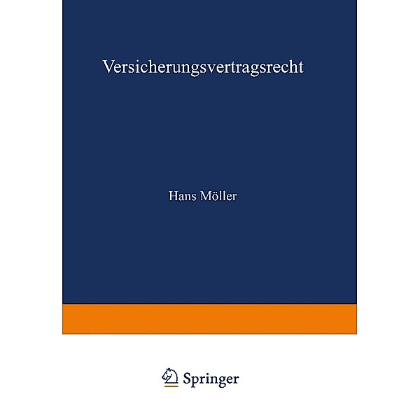 Versicherungsvertragsrecht / Die Versicherung Bd.10, Hans Möller