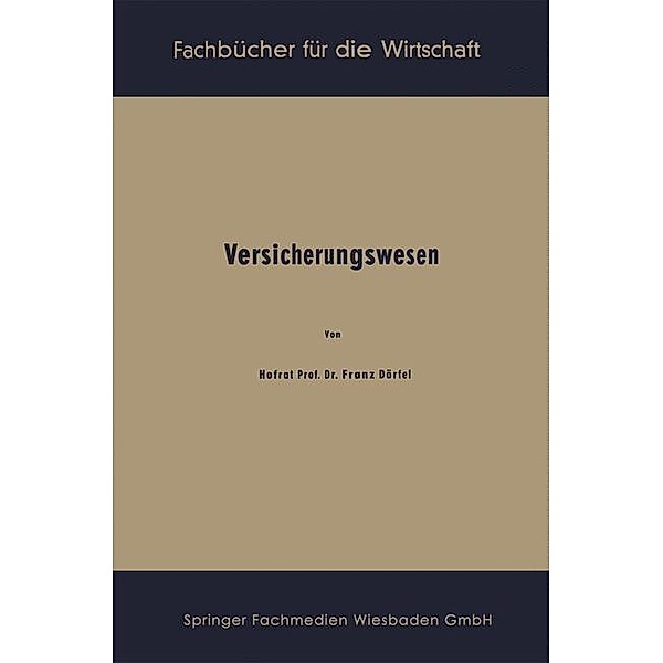 Versicherungswesen / Fachbücher für die Wirtschaft Bd.26, Franz Dörfel