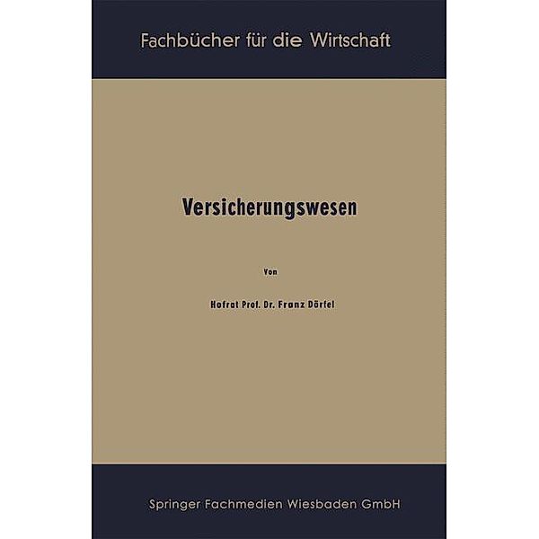 Versicherungswesen / Fachbücher für die Wirtschaft Bd.26, Franz Dörfel