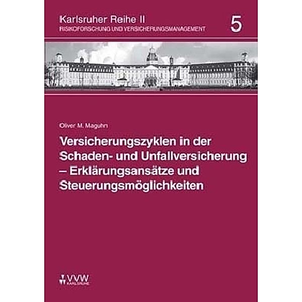 Versicherungszyklen in der Schaden- und Unfallversicherung - Erklärungsansätze und Steuerungsmöglichkeiten, Oliver Maguhn