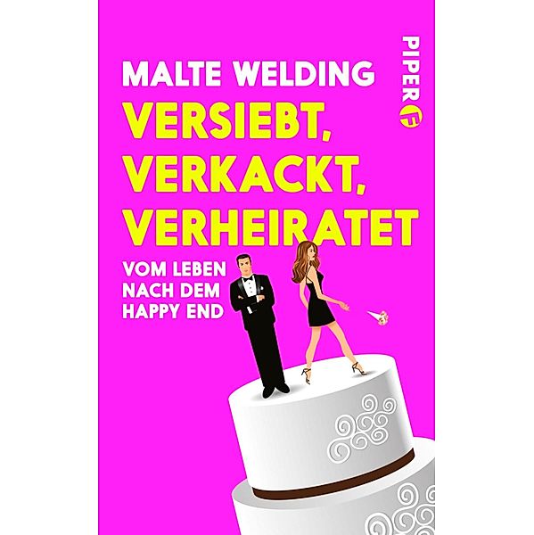 Versiebt, verkackt, verheiratet / Piper Humorvoll, Malte Welding