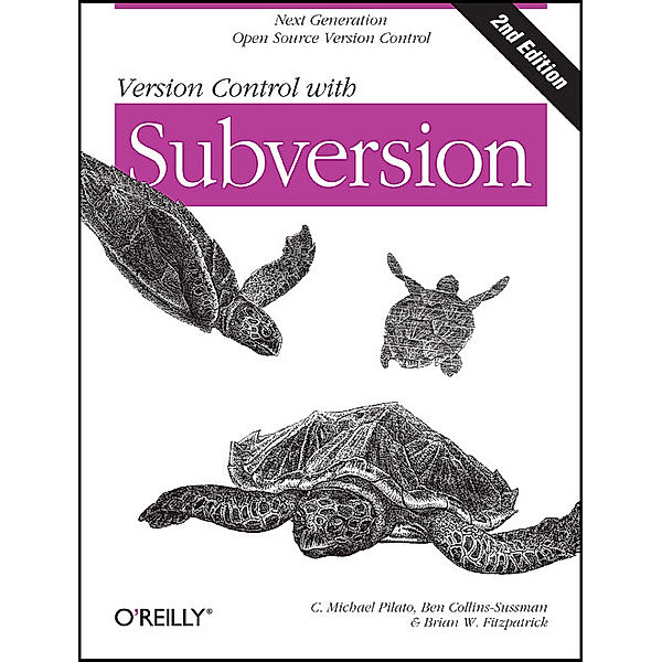 Version Control with Subversion, C. Michael Pilato, Ben Collins-Sussman, Brian W. Fitzpatrick