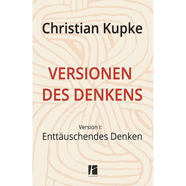 Versionen des Denkens, Christian Kupke