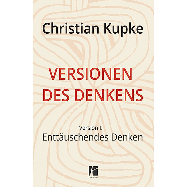 Versionen des Denkens.Bd.1, Christian Kupke