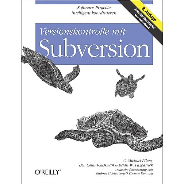 Versionskontrolle mit Subversion, Ben Collins-Sussman, Brian W. Fitzpatrick, C. Michael Pilato