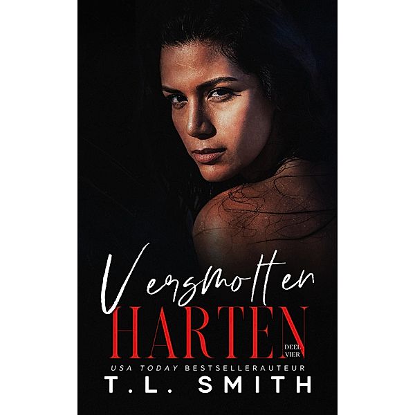 Versmolten harten (Chained Hearts, #4) / Chained Hearts, T. L. Smith