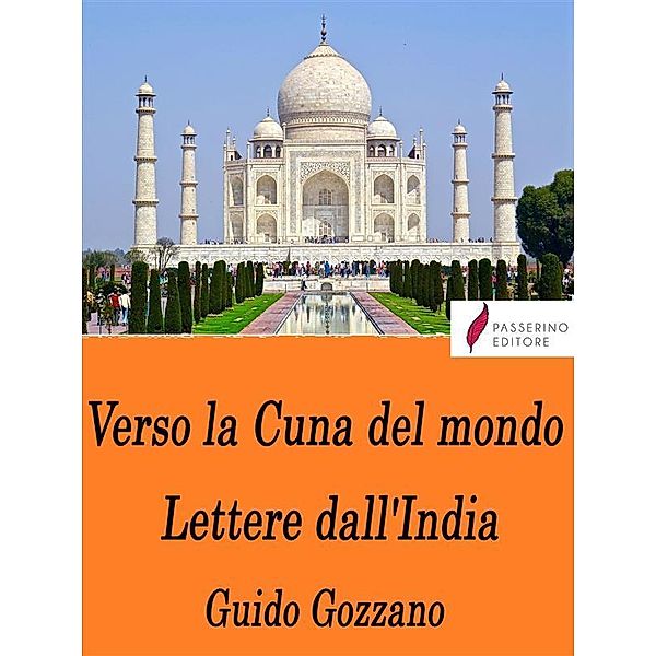 Verso la Cuna del mondo - Lettere dall'India, Guido Gozzano