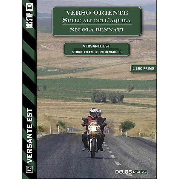 Verso Oriente - sulle ali dell'aquila (volume 1) / Versante Est, Nicola Bennati