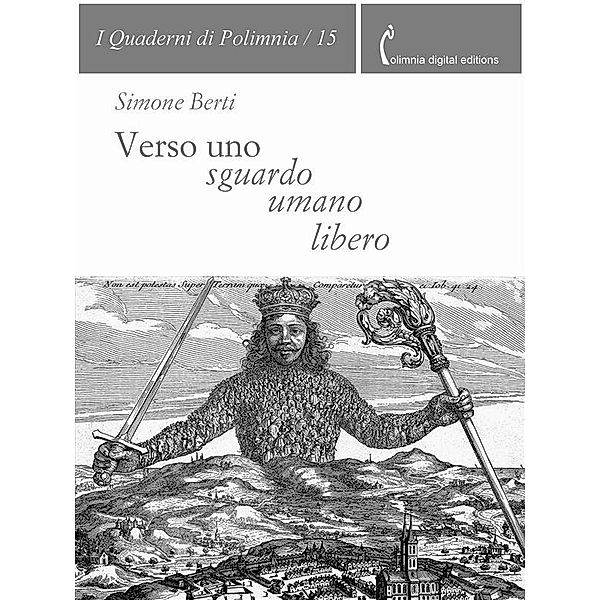 Verso uno sguardo umano libero / I Quaderni di Polimnia Bd.15, Simone Berti