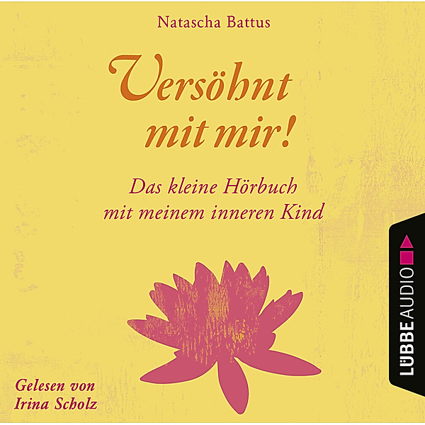 Versöhnt mit mir!,1 Audio-CD, Natascha Battus