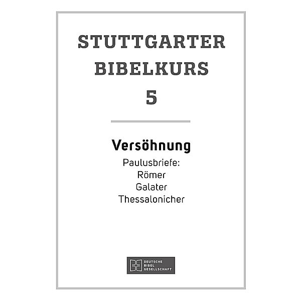 Versöhnung / Stuttgarter Bibelkurs Bd.5, Ulrich Mack