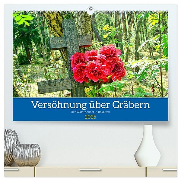 Versöhnung über Gräbern - Der Waldfriedhof in Rossitten (hochwertiger Premium Wandkalender 2025 DIN A2 quer), Kunstdruck in Hochglanz, Calvendo, Henning von Löwis of Menar