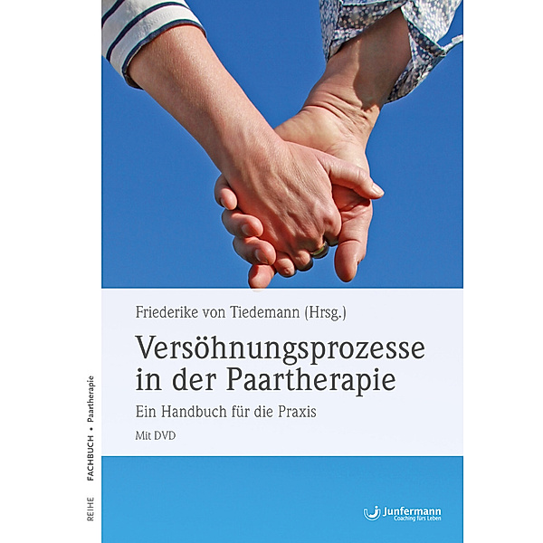 Versöhnungsprozesse in der Paartherapie, m. DVD, Friederike von Tiedemann