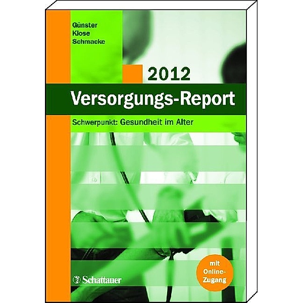 Versorgungs Report 2012, Norbert Schmacke, Joachim Klose, Christian Günster