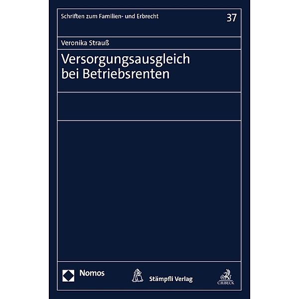 Versorgungsausgleich bei Betriebsrenten / Schriften zum Familien- und Erbrecht Bd.37, Veronika Strauss